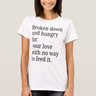 Roto por tu camiseta de amor