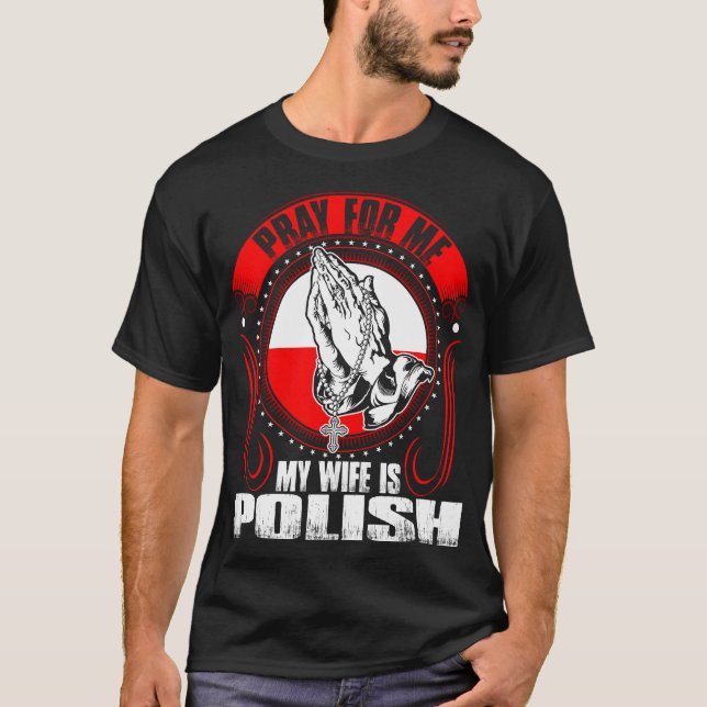 Ruegue para mí que mi esposa es camiseta polaca (Anverso)