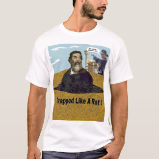 Saddam, "atrapó como una rata." Camiseta