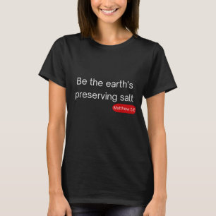 Sal de la Tierra - Mateo 5:13 camiseta