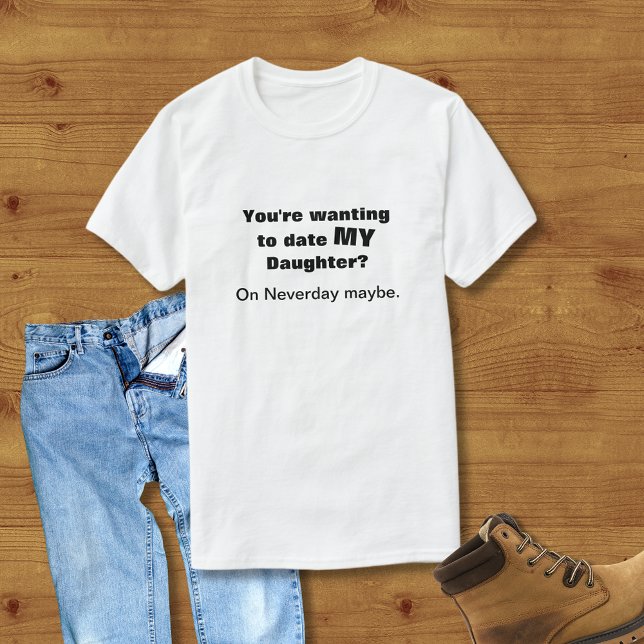 Salir con mi hija en la camiseta de hoy (Subido por el creador)