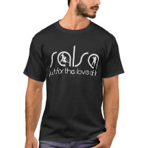 SALSA - apenas para el amor de él camiseta