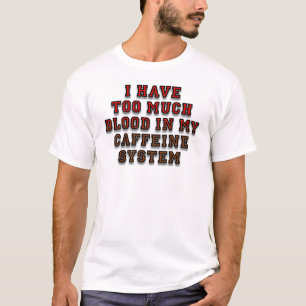 Sangre en mi sistema de cafeína Camiseta divertida
