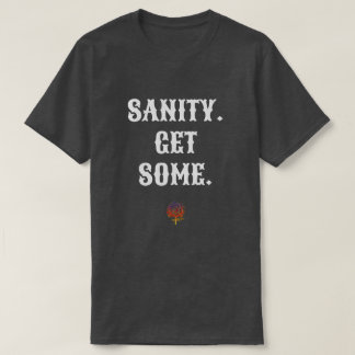 SANITY OBTIENE UN POCO DE Camiseta Unisex
