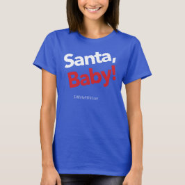 "Santa, bebé!" la camiseta básica de las mujeres