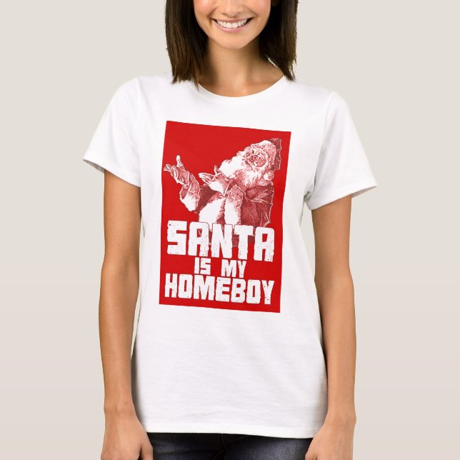 Santa es mi camiseta del Homeboy (Anverso)