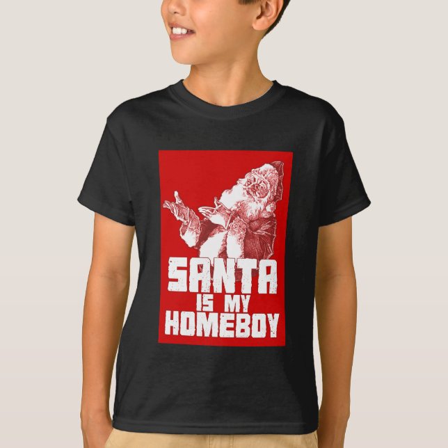 Santa es mi camiseta del Homeboy - modificada para (Anverso)