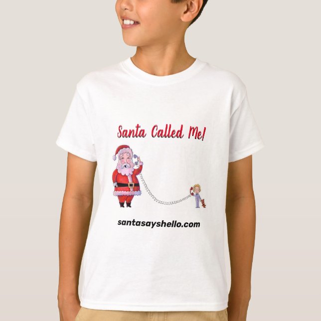 ¡Santa Me Llamó! Camiseta (Anverso)