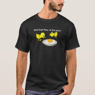 Santo Crap Pete es que tú eres la camiseta