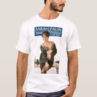 ¡Sarah Palin - cambie para mí! Camiseta