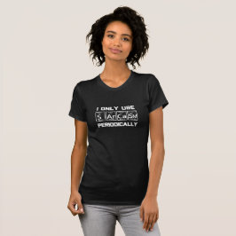 Sarcasm Peridic Table Element Raras camisetas