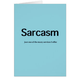 Sarcasm Services Tarjeta de felicitación divertida
