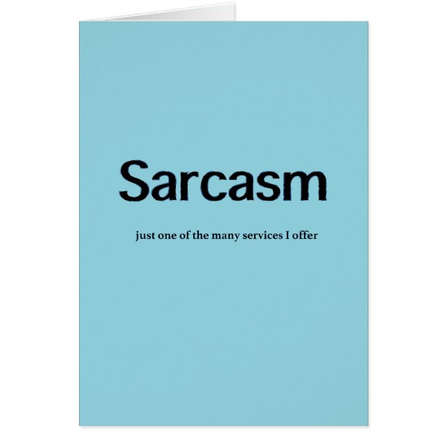 Sarcasm Services Tarjeta de felicitación divertida (Frente)