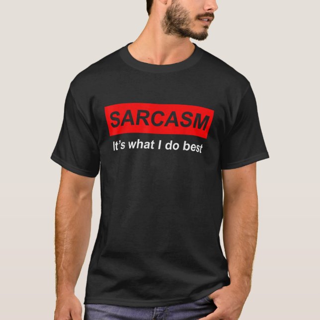Sarcasmo es lo que hago mejor cita para camiseta (Anverso)