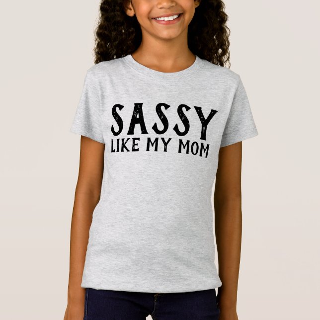 SASSY COMO MI MAMÁ, CHICAS NIÑOS CAMISETAS (Anverso)