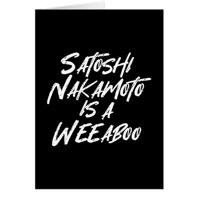 SATOSHI NAKAMOTO ES UNA TARJETA DE SEMANA (Frente)
