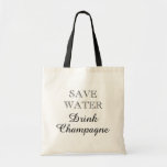 SAVE WATER BEBER CHAMPAGNE graciosas bolsas de tel<br><div class="desc">GUARDAR LA BEBIDA DE AGUA CAMPAÑA DE LÁMPARA DE TÉ. Cita divertida para los amantes del vino/bebedores. Plantilla de tipografía con clase blanca y negra. Idea de regalo para fiestas particulares para amigos, familia, mamá, esposa, hermana, tía, abuela, boda damas de honor, etc, Diseño elegante para chicas fin de semana,...</div>