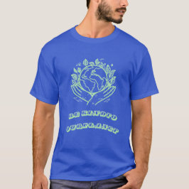 Sé Amable con Nuestro Planeta: Camiseta Tierra de