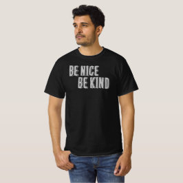 Sé amable, sé amable camiseta