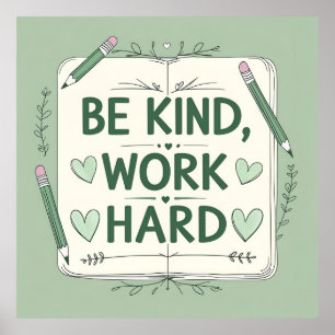 Sé Amable, Trabaja Duro – Póster Motivacional para
