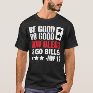 Sé bueno haz el bien Dios bendiga y vayan camiseta