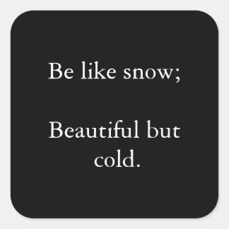 Sé Como Nieve Hermosa Pero Fría - Pegatina Negro