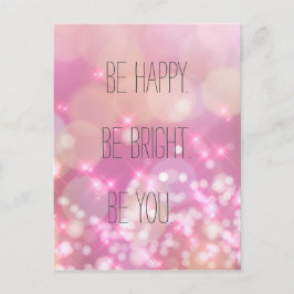 Sé feliz. Sé brillante. Sea tu postal Inspiradora