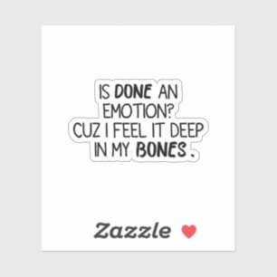 Se ha hecho una emoción graciosa pegatina sarcásti