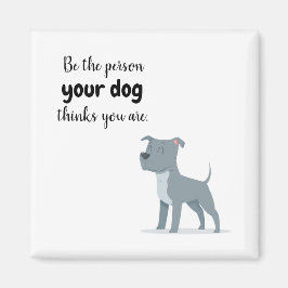 Sé la persona que tu perro piensa que eres imán