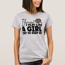 Sé que juego como una camiseta chica