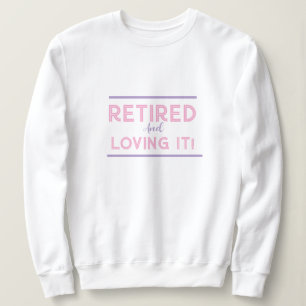 Se Retiró Y Le Encantó Damas Camisa Divertida