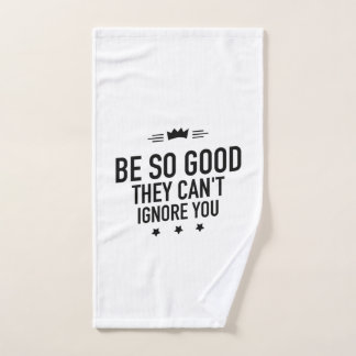 Sé tan bueno que no pueden ignorarte - Motivaciona