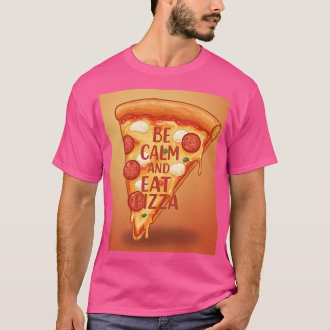 Sé tranquilo y come una camiseta de pizza (Anverso)