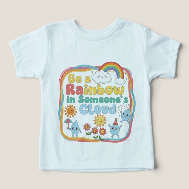 Sé un arcoiris en la nube de alguien (Diseño delantero )