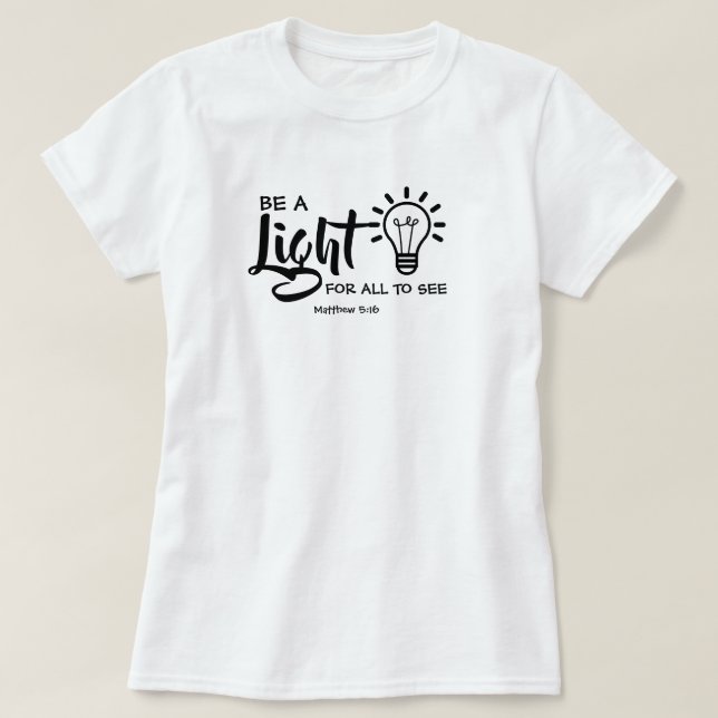 Sé un ligero Mateo 5:16 camiseta (Diseño del anverso)
