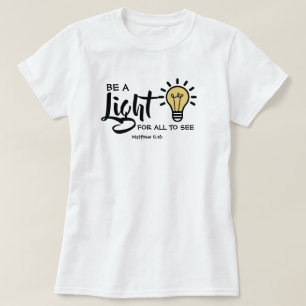 Sé un ligero Mateo 5:16 camiseta