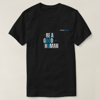 Sé una buena camiseta humana