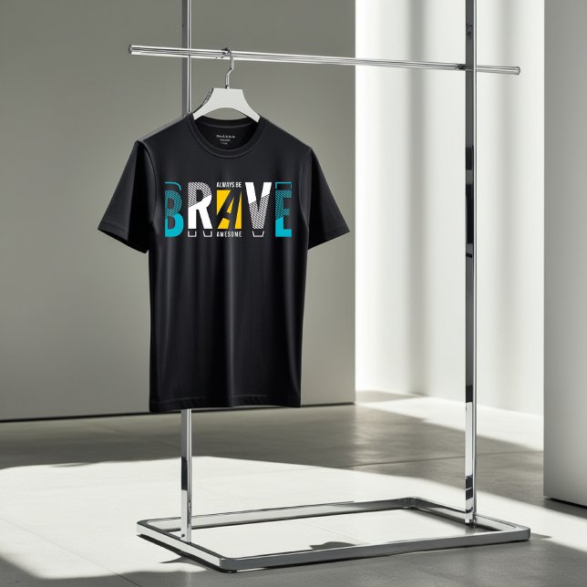 Sé valiente para ser una increíble camiseta motiva (Subido por el creador)