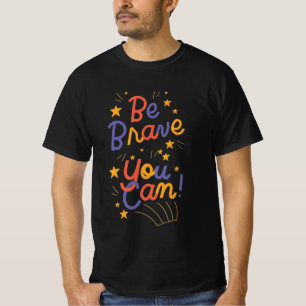 Sé Valiente Puedes Hacerlo Camiseta