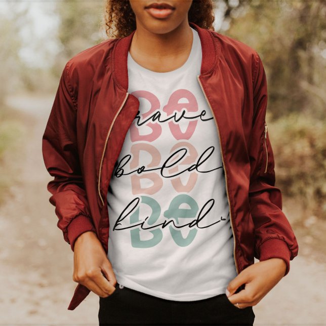 Sé valiente, sé amable | Camiseta para mujeres (Subido por el creador)