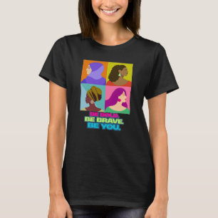 Sé valiente, sé tu camiseta