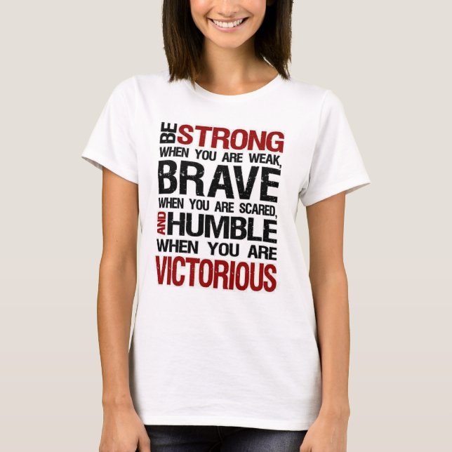 Sé valiente y humilde cita motivacional Camiseta (Anverso)