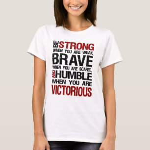 Sé valiente y humilde cita motivacional Camiseta