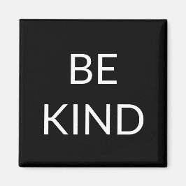 Sea amable, imán minimalista blanco y negro