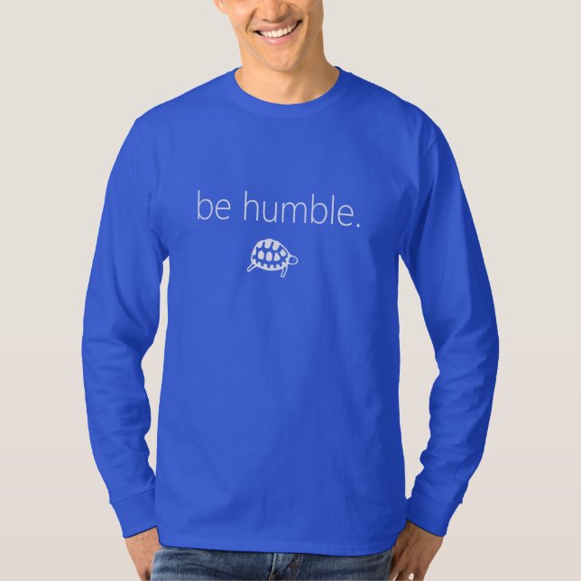 sea humilde. Camiseta larga de la manga de la (Anverso)