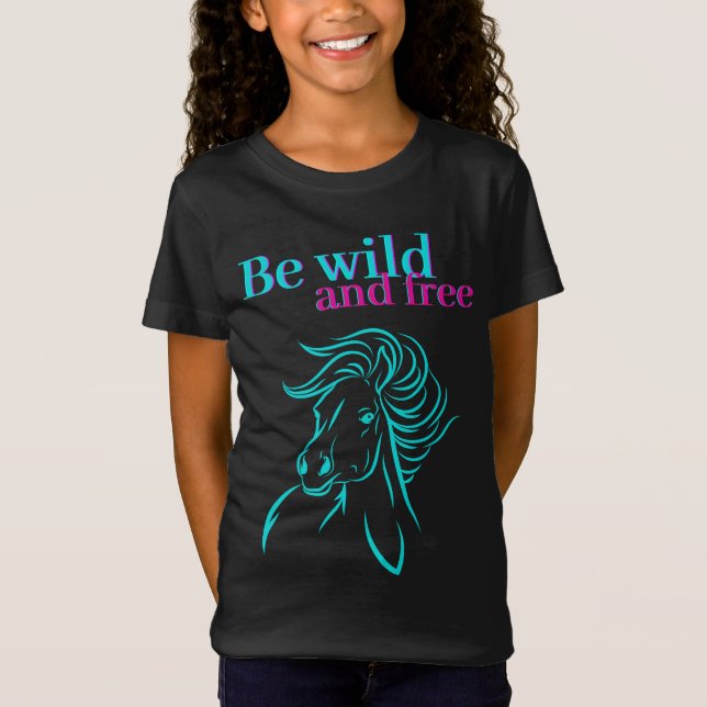 Sea salvaje y libre camiseta para caballos (Anverso)
