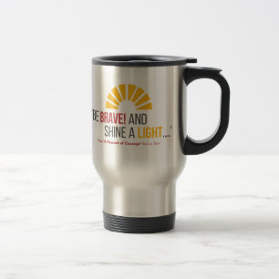 ¡"Sea valiente! Y brille" una taza ligera del