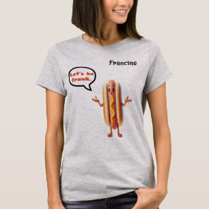 "Seamos francos" Hotdog Personalizable Camiseta Di