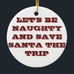 SEAMOS NOCIVOS/SALVEMOS A SANTA EL ORNAMENTO DE VI<br><div class="desc">"SEAMOS NOCIVOS Y SALVEMOS A SANTA EL VIAJE" NAVIDADES ADULTOS ORNAMENTE</div>