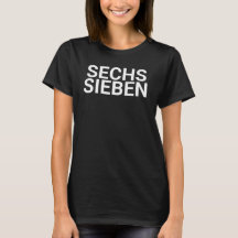 Sechs Sieben alemán, camiseta alemana, seis siete 